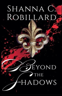 Enlarge image Cover: Beyond the Shadows - Shanna Robillard