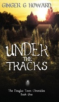 Cover: Under the Tracks - Gemini Pacific Publishing