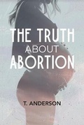 Cover: The Truth About Abortion - Tamiko Anderson