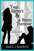 Cover: Two Sisters & a Brain Tumour - Daughters of Love & Light