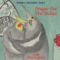 Cover: Prayer For The Bullies - Kate Frances Pennington