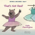 Cover: That's Not Real! - Kate Frances Pennington
