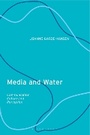 Cover: Media and Water - Bloomsbury Publishing PLC
