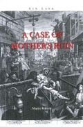 Cover: A Case of Mother's Ruin - Moorley's Print & Publishing