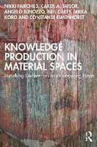 Enlarge image Cover: Knowledge Production in Material Spaces - Routledge