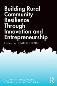 Enlarge image Cover: Building Rural Community Resilience Through Innovation and Entrepreneurship - Routledge
