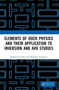 Enlarge image Cover: Elements of Rock Physics and Their Application to Inversion and AVO Studies - CRC Press