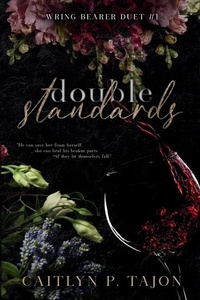 Abbildung von: Double Standards (Wring Bearer Duet #1) - Caitlyn P. Tajon