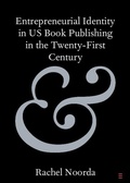 Cover: Entrepreneurial Identity in US Book Publishing in the Twenty-First Century - Cambridge University Press