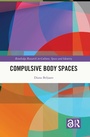 Cover: Compulsive Body Spaces - Routledge