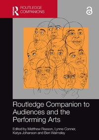 Enlarge image Cover: Routledge Companion to Audiences and the Performing Arts - Routledge