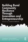 Cover: Building Rural Community Resilience Through Innovation and Entrepreneurship - Routledge
