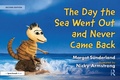 Cover: The Day the Sea Went Out and Never Came Back: A Story for Children Who Have Lost Someone They Love - Routledge