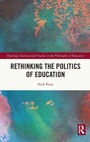 Cover: Rethinking the Politics of Education - Routledge