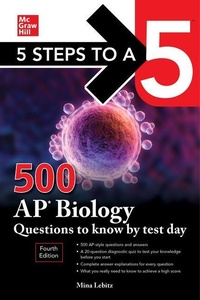 Enlarge image Cover: 5 Steps to a 5: 500 AP Biology Questions to Know by Test Day, Fourth Edition - McGraw-Hill Education