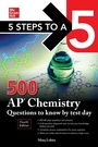 Cover: 5 Steps to a 5: 500 AP Chemistry Questions to Know by Test Day, Fourth Edition - McGraw-Hill Education