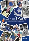 Cover: Played Up Pompey - Bishops Printers Ltd