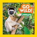 Cover: Go Wild! Lemurs - National Geographic Kids