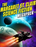 Cover: The Margaret St. Clair Science Fiction MEGAPACK&reg; - Wildside Press