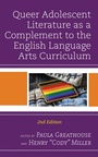 Cover: Queer Adolescent Literature as a Complement to the English Language Arts Curriculum - Rowman & Littlefield Publishers