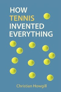 Abbildung von: How Tennis Invented Everything 2021 - Fulham Folios