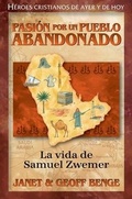 Cover: Pasion Por Un Pueblo Abandonado: La Vida de Samuel Zwemer - Editorial Jucum