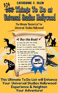 Abbildung von: One Hundred Things to Do at Universal Studios Hollywood Before You Die Second Edition - Catherine Olen