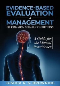 Abbildung von: Evidence-Based Evaluation & Management of Common Spinal Conditions - Joshua R. S. Browning