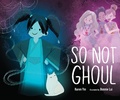 Cover: So Not Ghoul - Page Street Publishing Co.