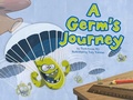 Cover: A Germ's Journey - Capstone Editions