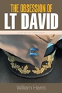 Cover: The Obsession of Lt David - Xlibris Us