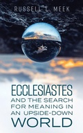 Cover: Ecclesiastes and the Search for Meaning in an Upside-Down World - Hendrickson Publishers Inc