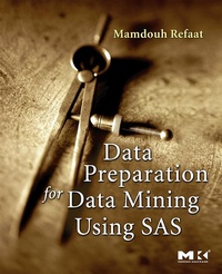 Enlarge image Cover: Data Preparation for Data Mining Using SAS - Morgan Kaufmann