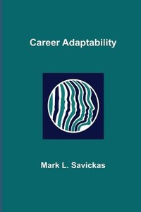 Enlarge image Cover: Career Adaptability - Mark L. Savickas