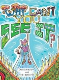 Cover: Why Can't You See It? - Freckled Color Publishing