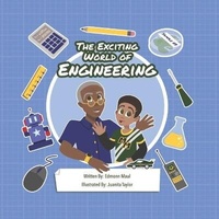 Enlarge image Cover: The Exciting World of Engineering - Maul Creative Solutions LLC