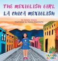Cover: The Mexiglish Girl / La Chica Mexiglish - Bilingo Books