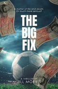 Cover: The Big Fix - Jill Morris Author