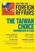 Cover: The Taiwan Choice: Showdown in Asia - Australian Foreign Affairs