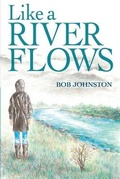 Cover: Like a River Flows - Ftf Book Production & Distribution