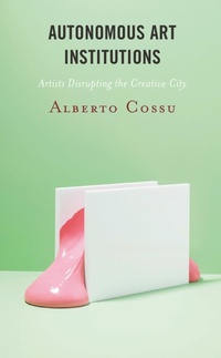 Abbildung von: Autonomous Art Institutions - Bloomsbury eBooks US