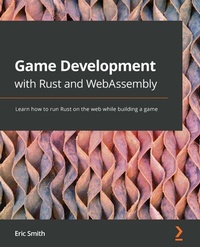 Abbildung von: Game Development with Rust and WebAssembly - De Gruyter