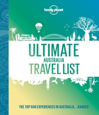 Abbildung von: Lonely Planet Ultimate Australia Travel List - Lonely Planet Global Limited