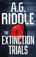 Cover: The Extinction Trials - Head of Zeus --  an AdAstra Book