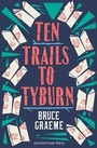 Cover: Ten Trails to Tyburn - Moonstone Press