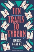 Cover: Ten Trails to Tyburn - Moonstone Press