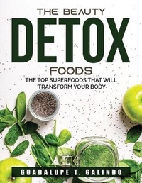 Abbildung von: The Beauty Detox Foods - Guadalupe T. Galindo
