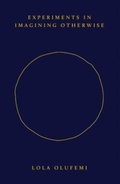 Cover: Experiments in Imagining Otherwise - Hajar Press