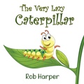 Cover: The Very Lazy Caterpillar - Maple Publishers
