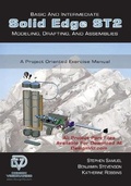 Cover: Basic and Intermediate Solid Edge ST2 Modeling, Drafting and Assemblies - Design Visionaries Inc